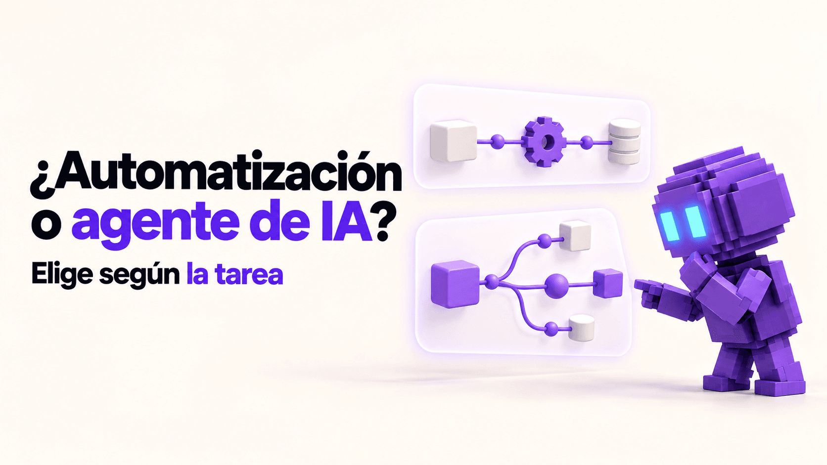 Portada del recurso: Cuándo necesitas un agente de IA y cuándo basta una automatización