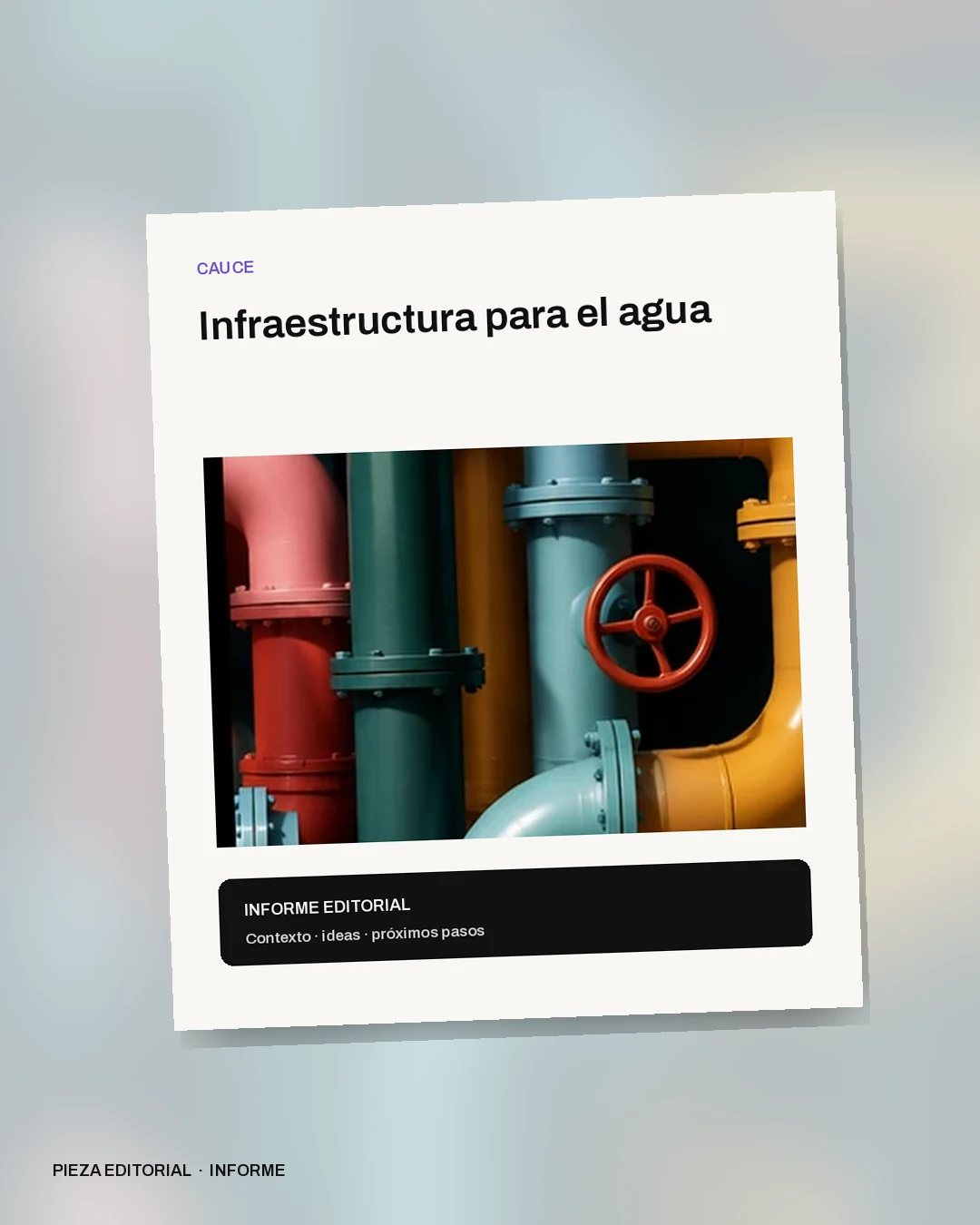 Mockup conceptual de Informe para Cauce: Infraestructura para el agua